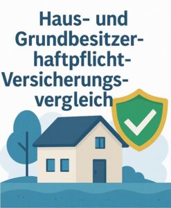 Haus- und Grundbesitzerhaftpflicht-Versicherungsvergleich